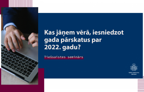 VID tiešsaistes seminārs par gada pārskatu iesniegšanu